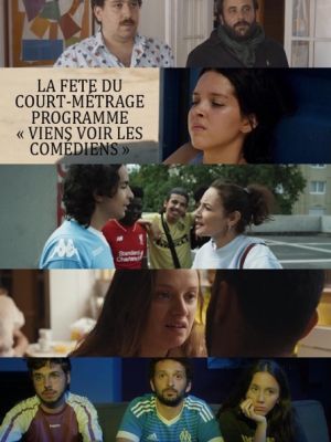 Affiche du film La Fête du court métrage : Viens voir les comédiens