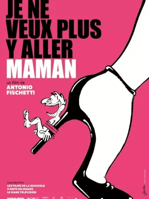 Affiche du film Je ne veux plus y aller maman