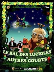 Le Bal des lucioles & autres courts