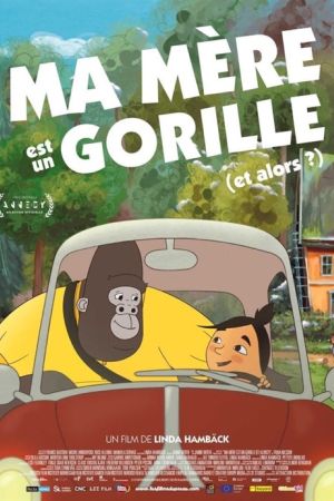Affiche du film Ma mère est un gorille (et alors?)