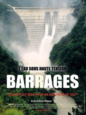 Affiche du film Barrages - L’Eau Sous Haute Tension