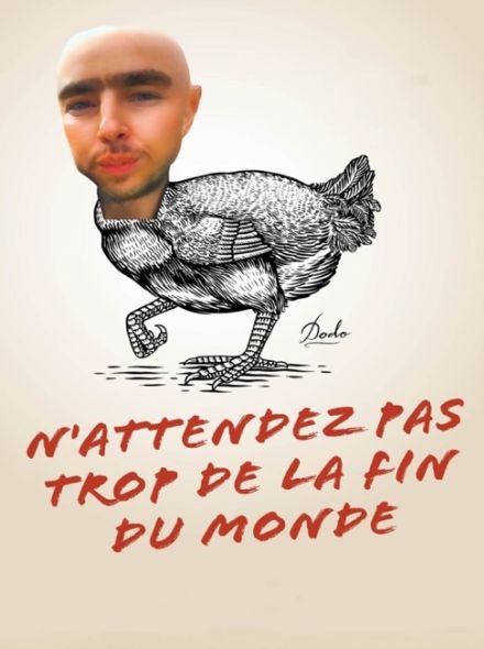 N'attendez pas trop de la fin du monde