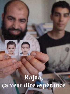 Affiche du film Rajaa, ça veut dire espérance