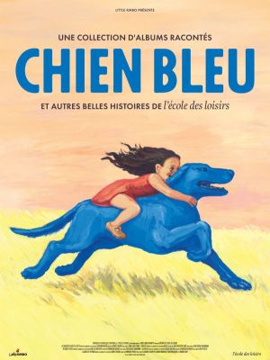 Affiche du film Chien bleu et autres belles histoires de l'école des loisirs