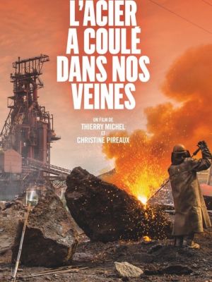 Affiche du film L'acier a coulé dans nos veines