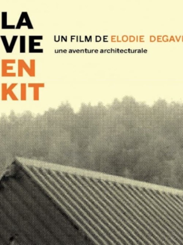 La Vie en kit Une aventure architecturale